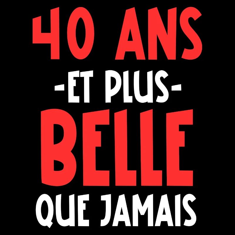 40 ans et plus belle que jamais