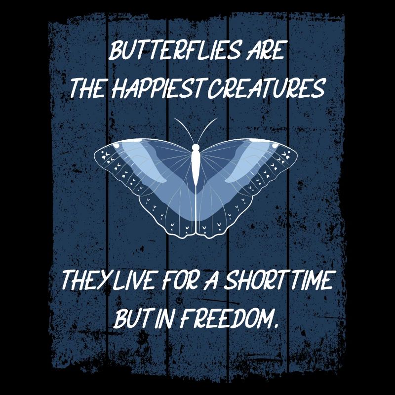 LES PAPILLONS SONT LES CRÉATURES LES PLUS HEUREUSES