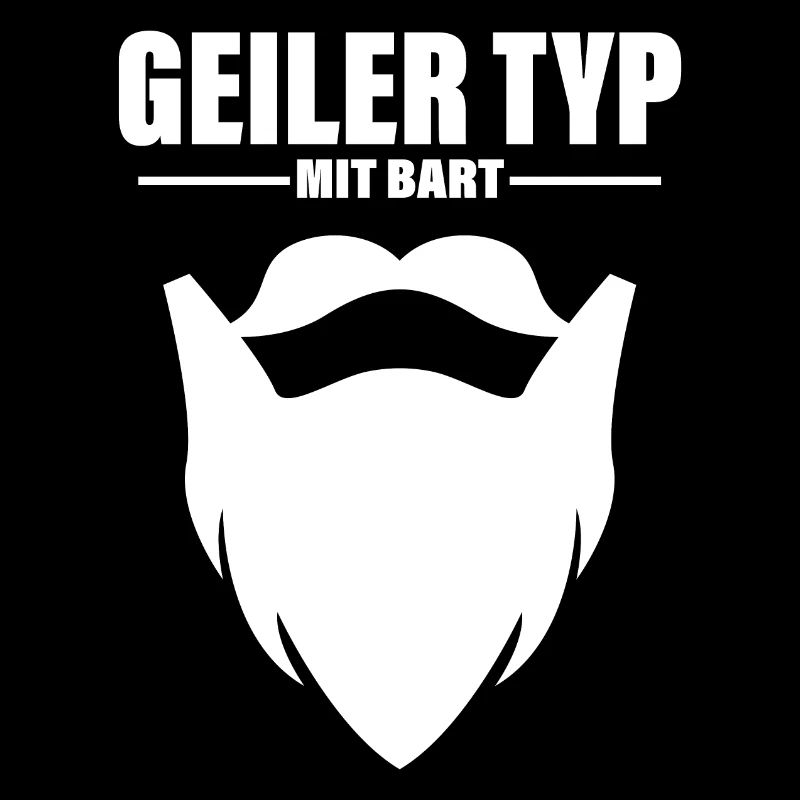 Geiler Typ mit Bart Vollbart Spruch