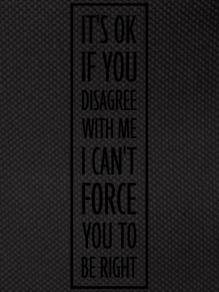 you disagree with me