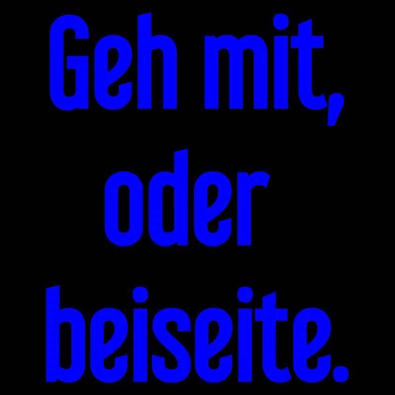 Geh mit oder beiseite