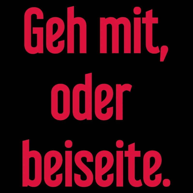 Geh mit oder beiseite