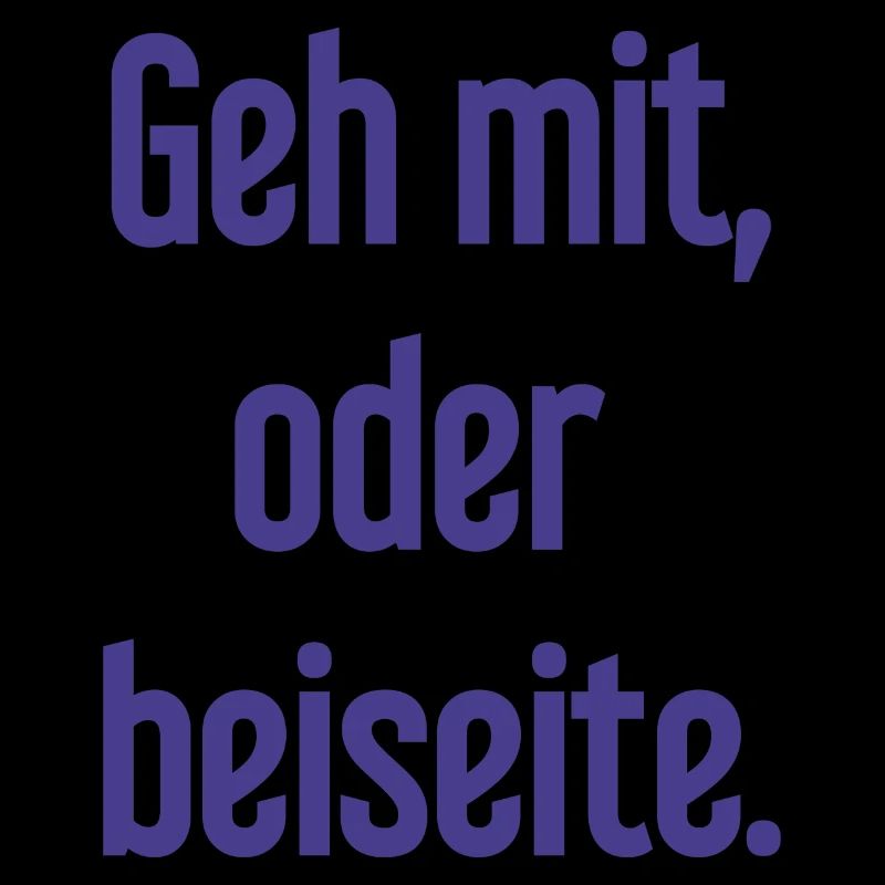 Geh mit oder beiseite