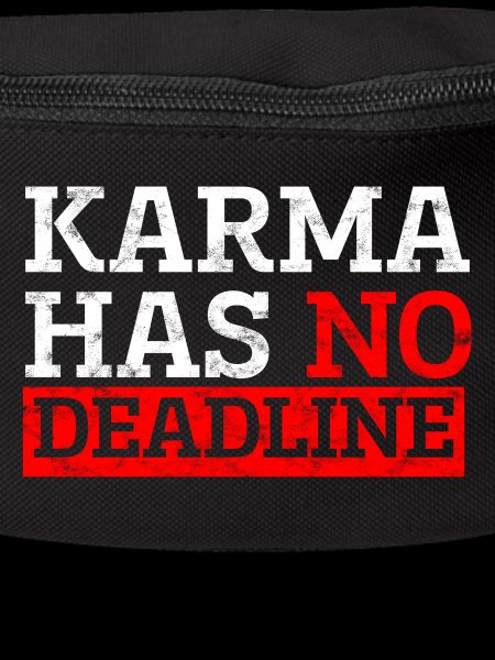 Karma has no deadline