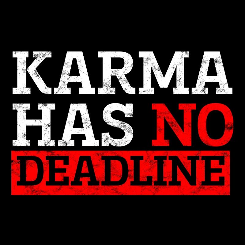 Karma has no deadline