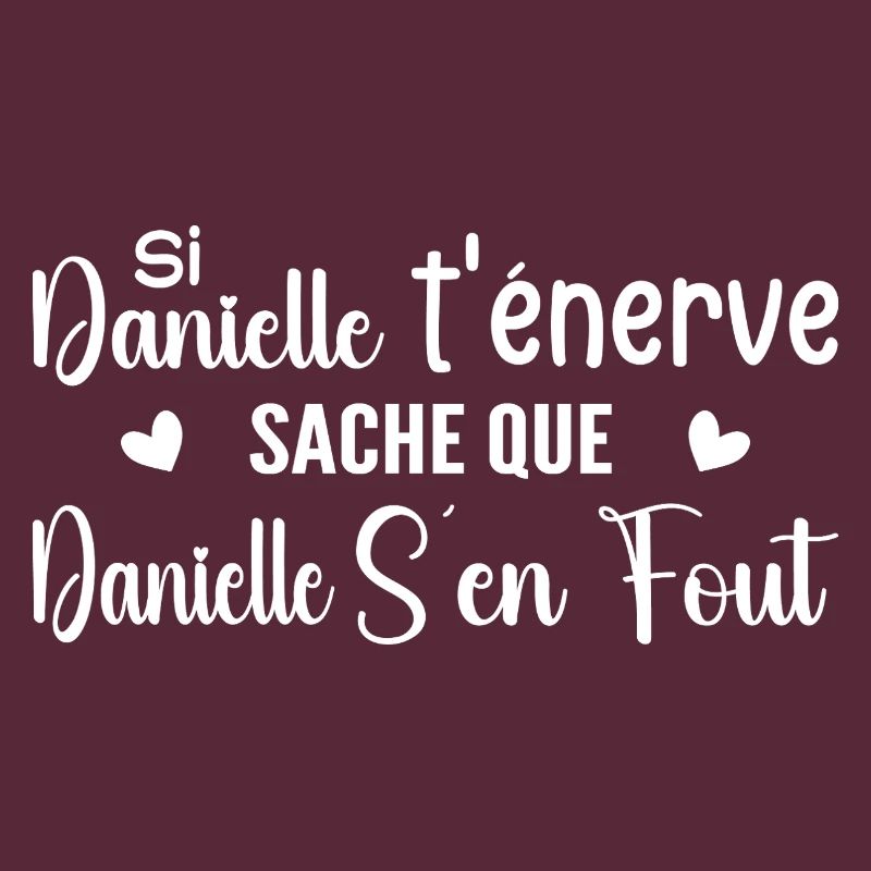 Wenn Danielle dich nervt, solltest du wissen, dass Danielle sich einen Dreck darum schert