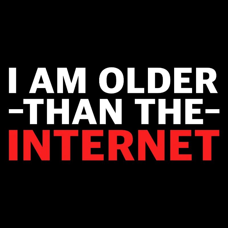 Ich bin älter als das Internet | lustige Sprüche