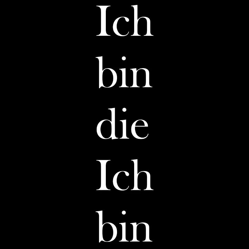 Ich bin die Ich bin