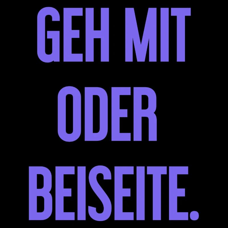 Geh mit oder beiseite