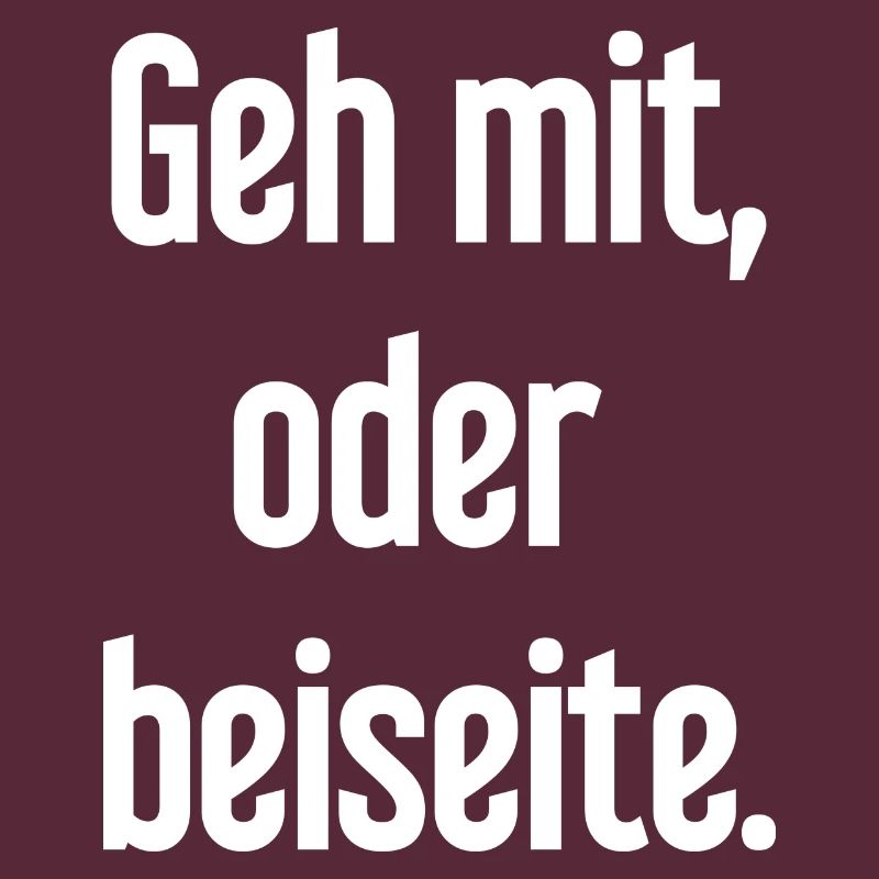 Geh mit oder beiseite