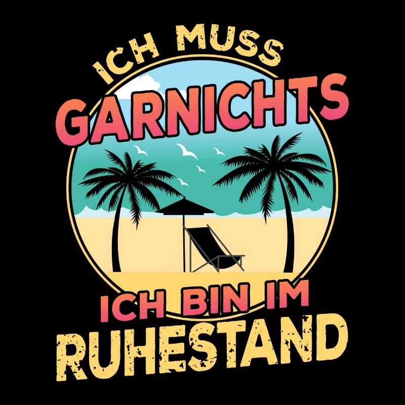 Ich Muss Garnichts Ich bin im Ruhestand Rentner