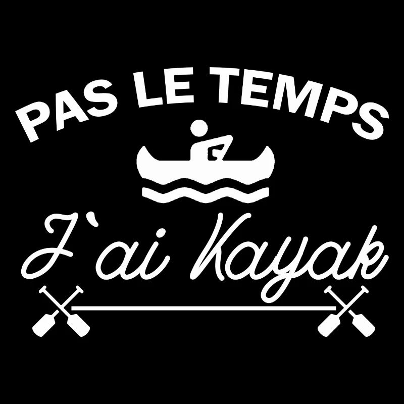 Pas le temps j ai kayak