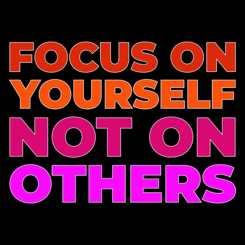 Focus on yourself