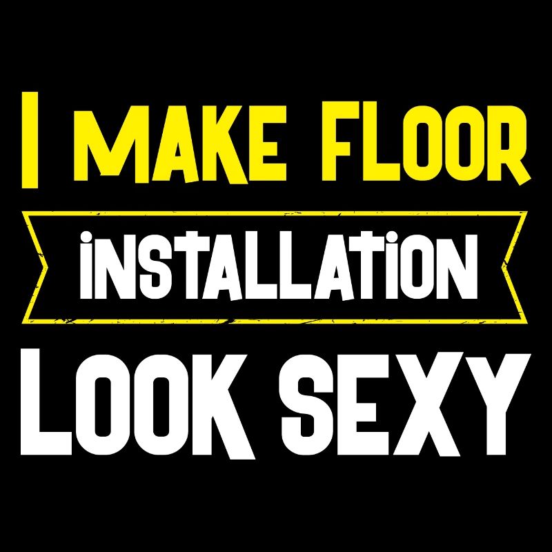 I make Floor Installation look sexy