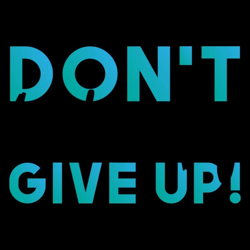 Don't be happy. Give up.
