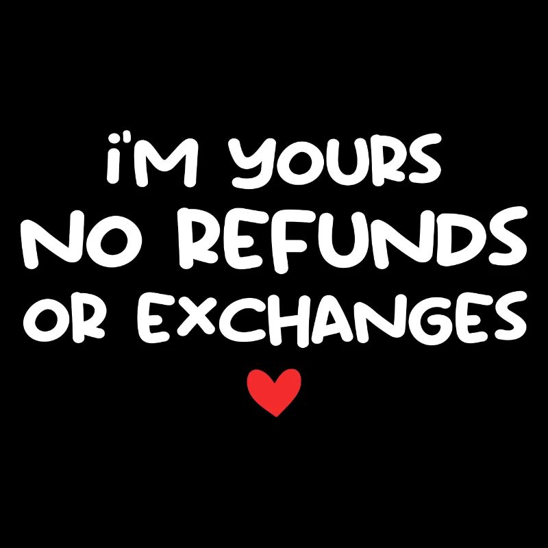 Je suis à toi, pas de remboursement Saint-Valentin amour