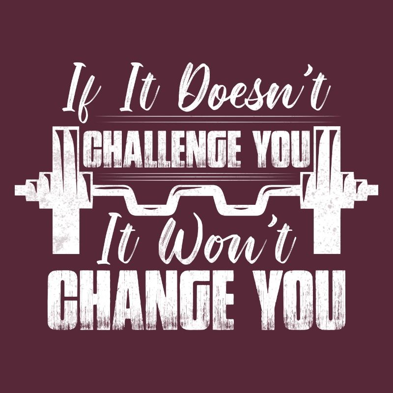 If It Doesn't Challenge You Weight Lifting Workout