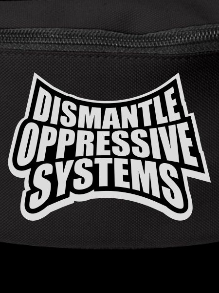 Dismantle Oppressive Systems Activism Statement