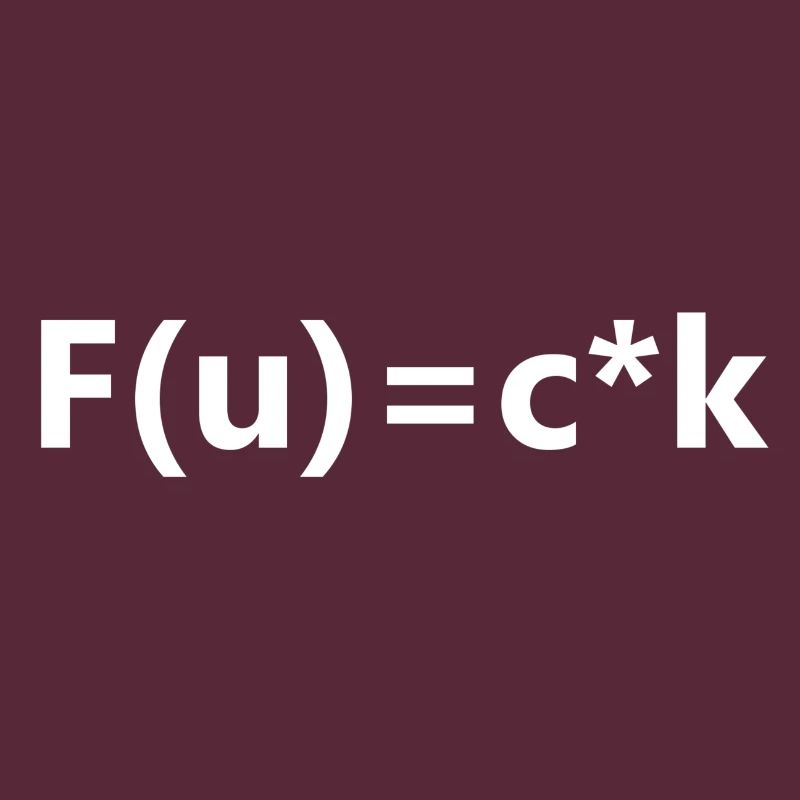 F (u) = c * k equation Funny formula math humor fun
