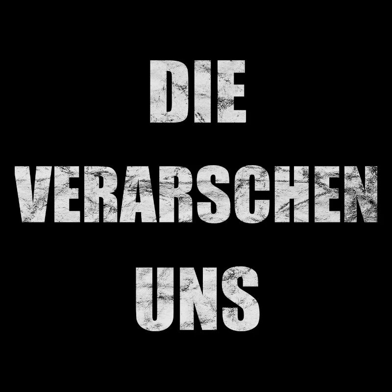 Die verarschen uns