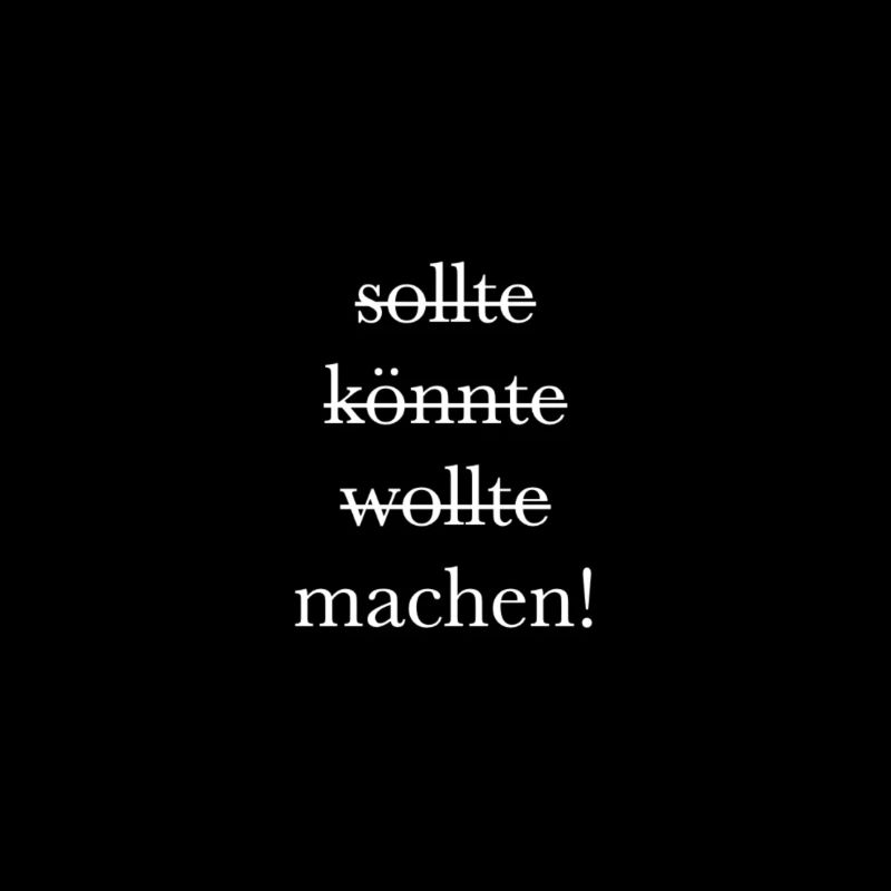 Sollte könnte wollte machen!