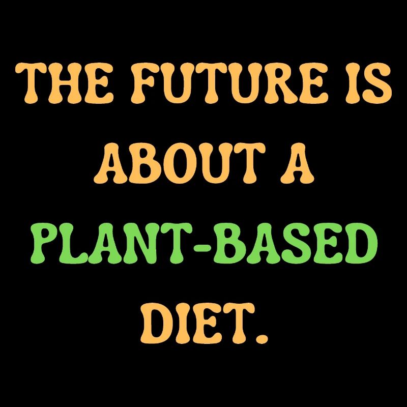 The Future is about a plant based diet