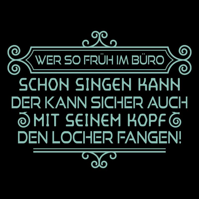 Singen? Locher! - Spruch Statement Fun Sarkasmus