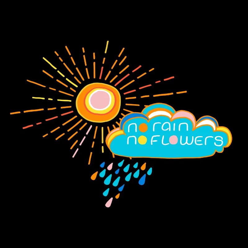 No rain no flowers