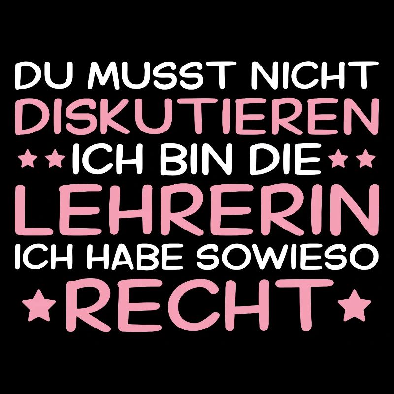 Lehrerin hat immer Recht - Lehrkraft Geschenk