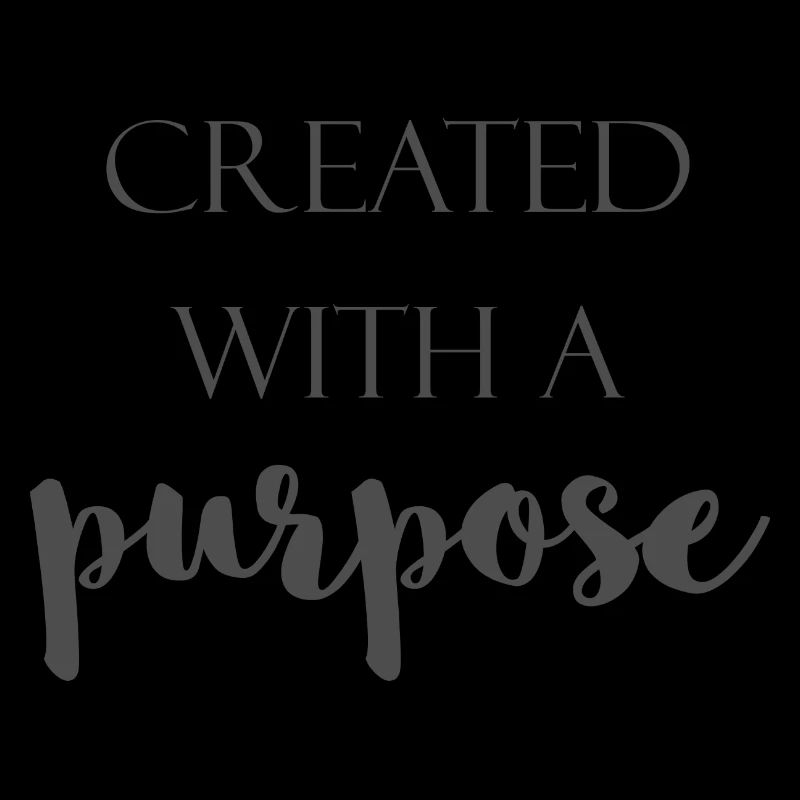 Created with a purpose