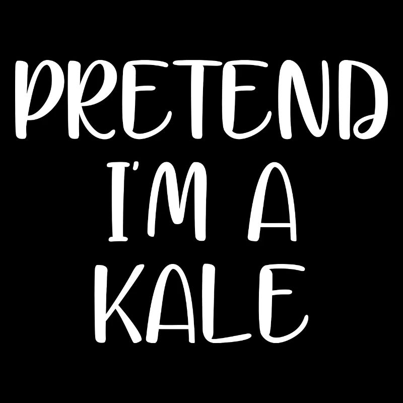 pretend im a KALE