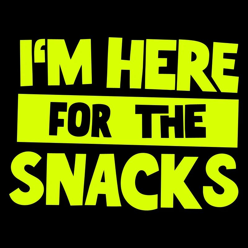 Here For The Snacks