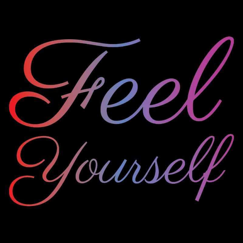 Feel Yourself