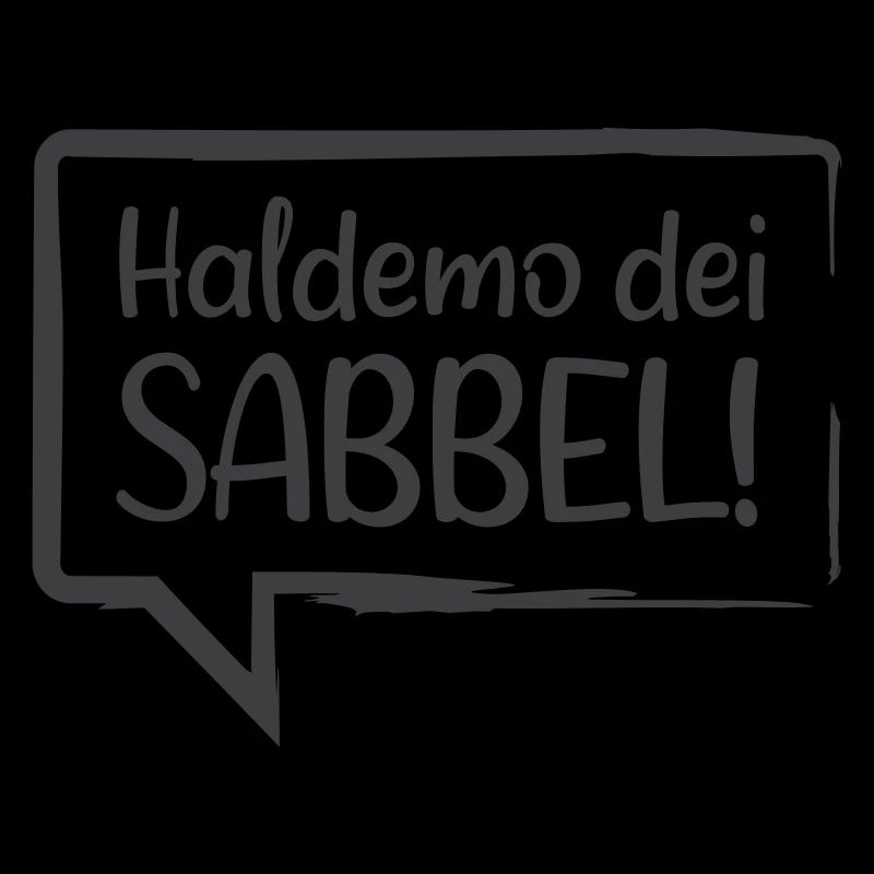 Haldemo dei Sabbel!
