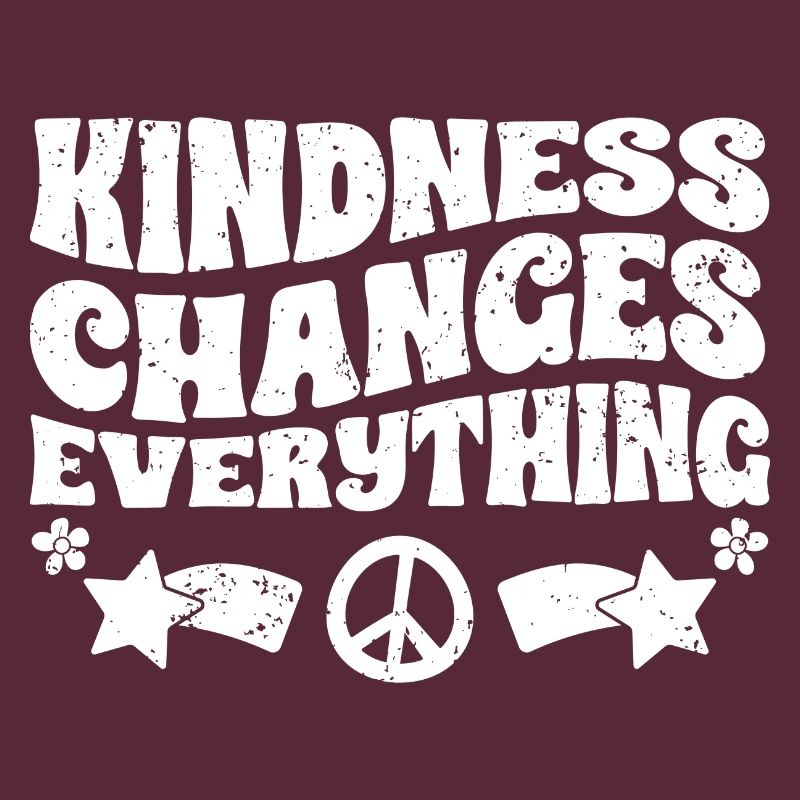 Kindness Changes Everything A Humanity