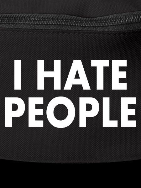 I hate people