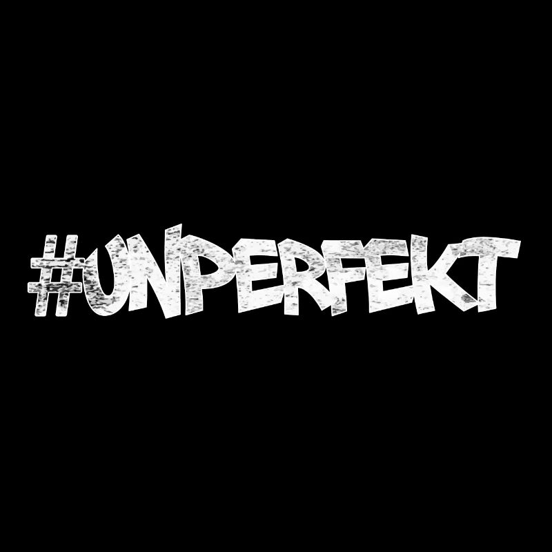 #unperfekt