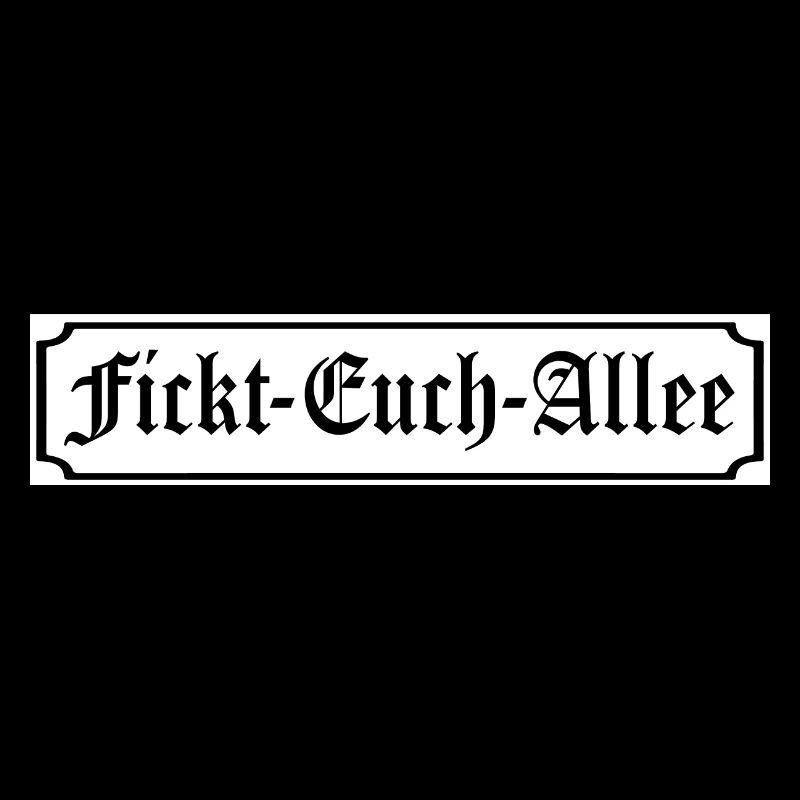 Fickt Euch Allee Straßenschild
