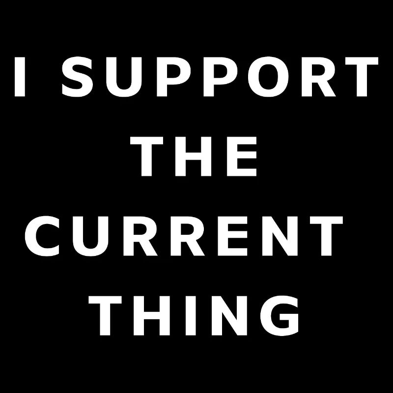 I support the current thing - lustig Arbeit