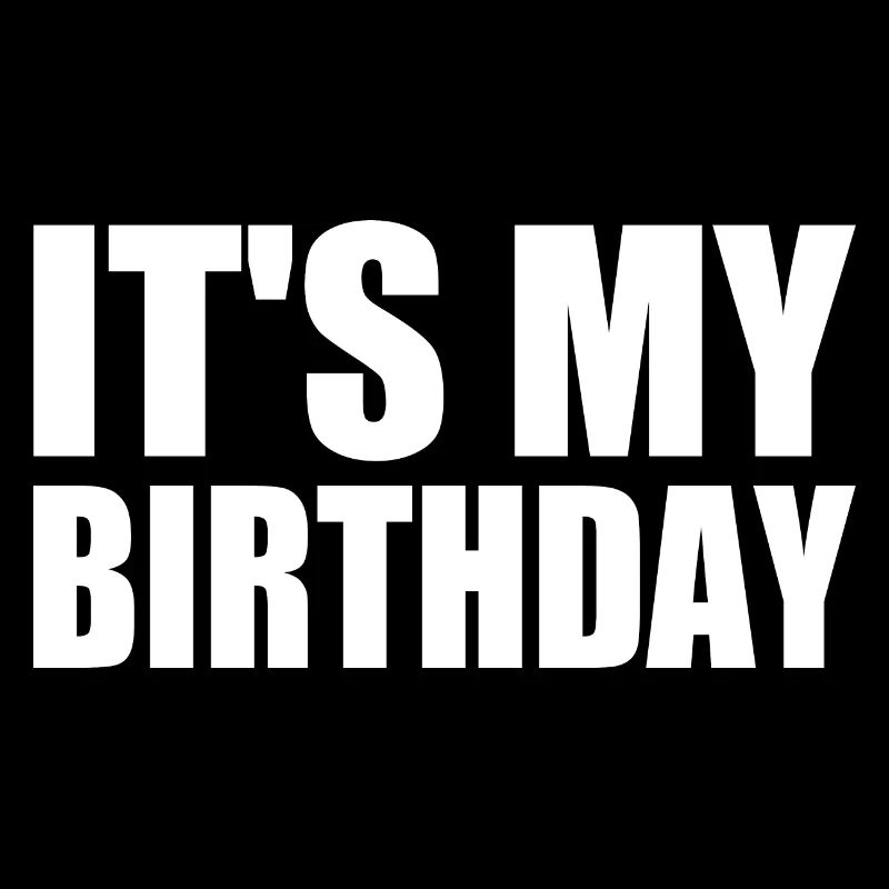 It's my birthday