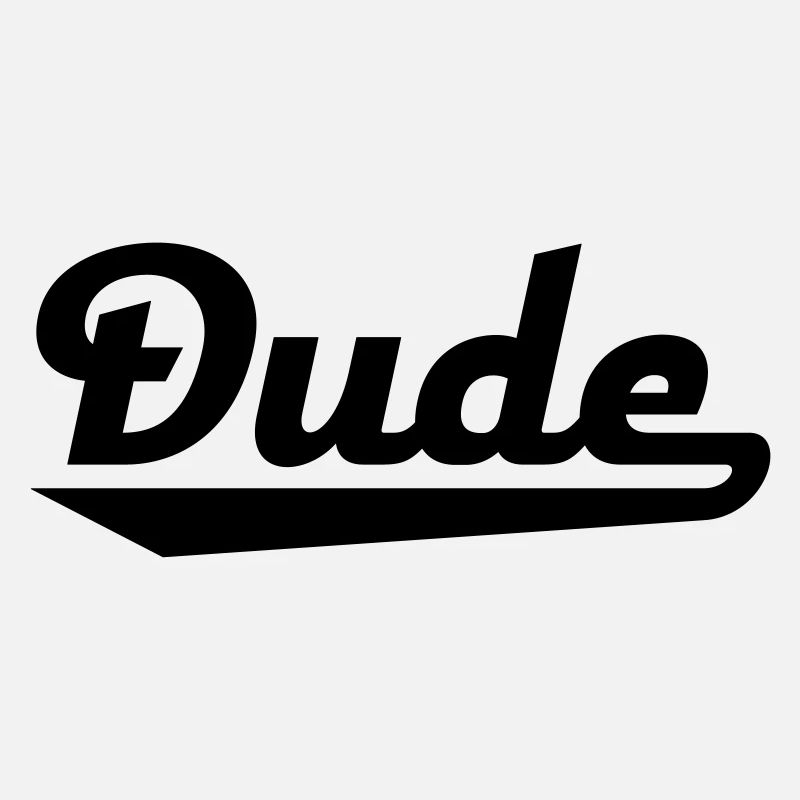 dude
