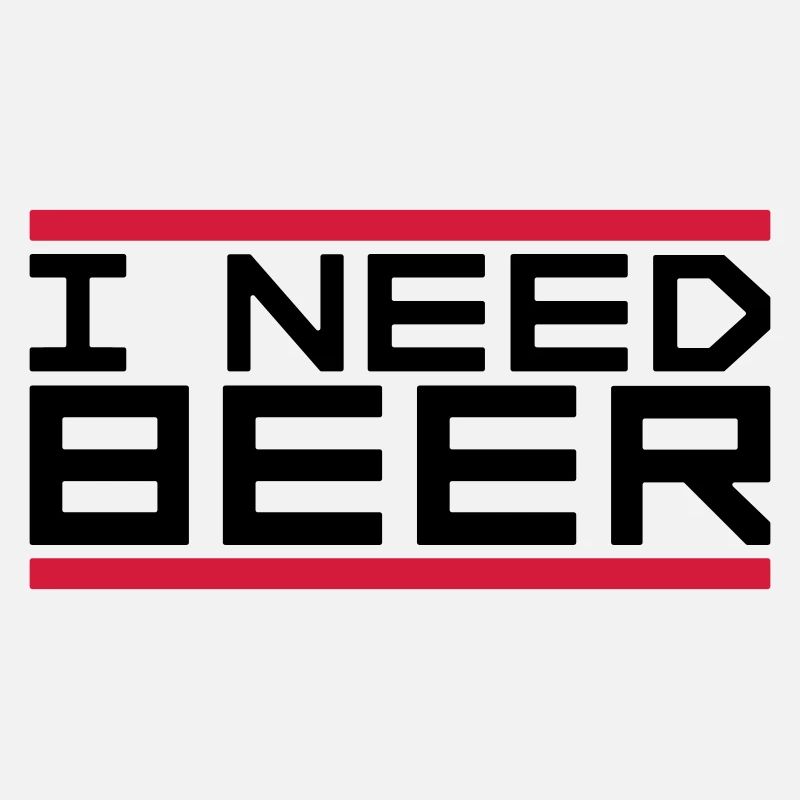 I Need Beer