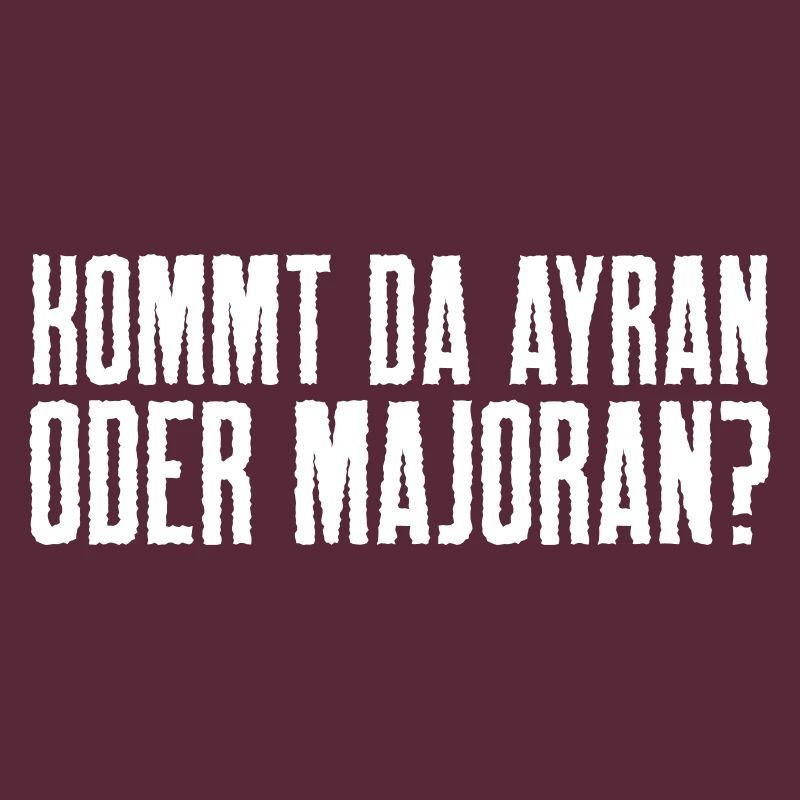 Kommt da Ayran oder Majoran?