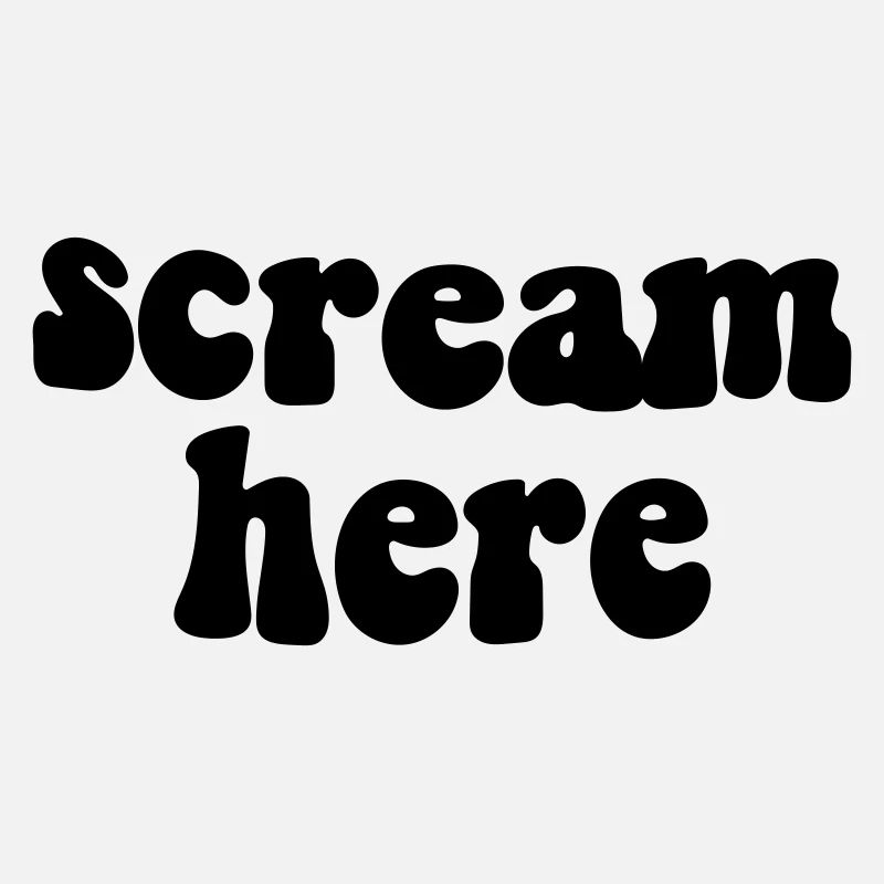 scream here