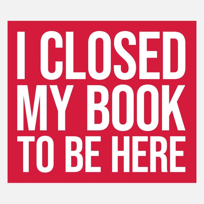 I closed my book