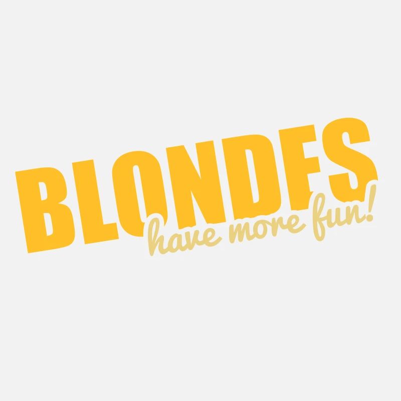 Blondes have more fun!