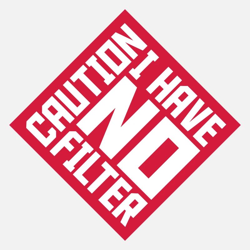 caution no filter Zitat