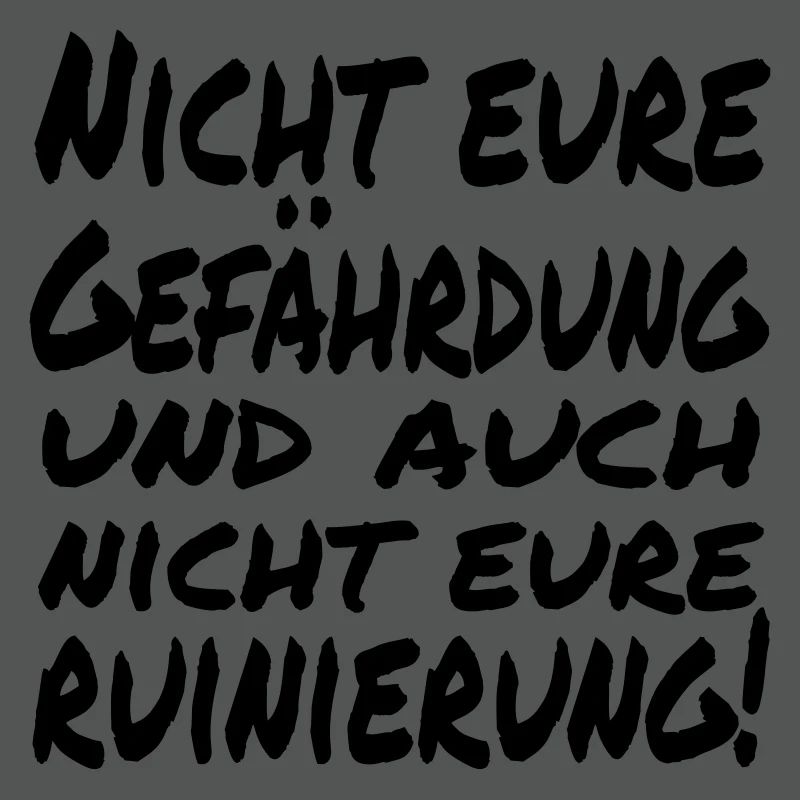 nicht eure gefährdung II