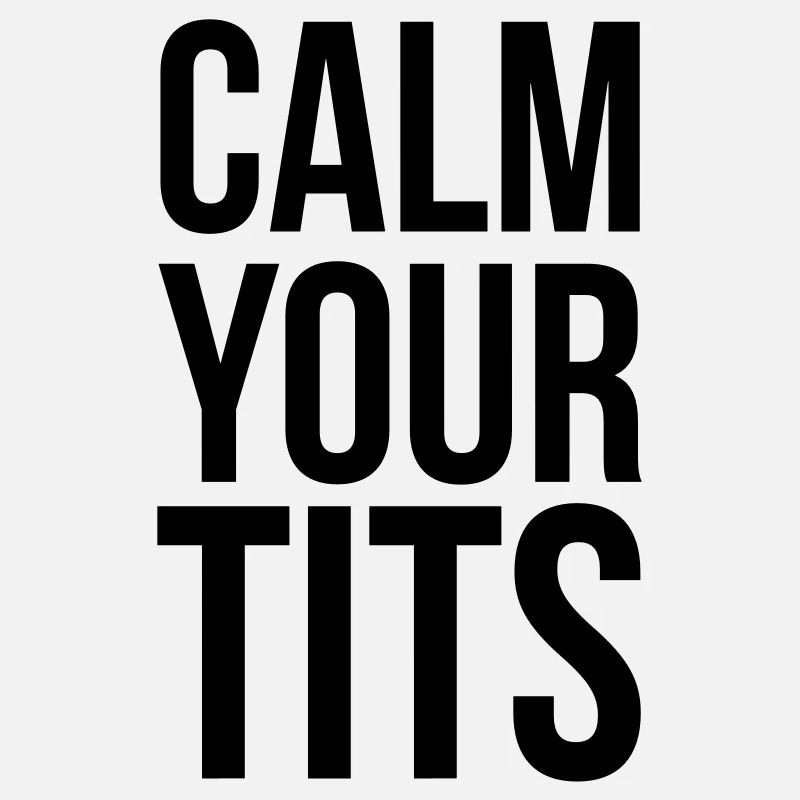 Calm Your Tits