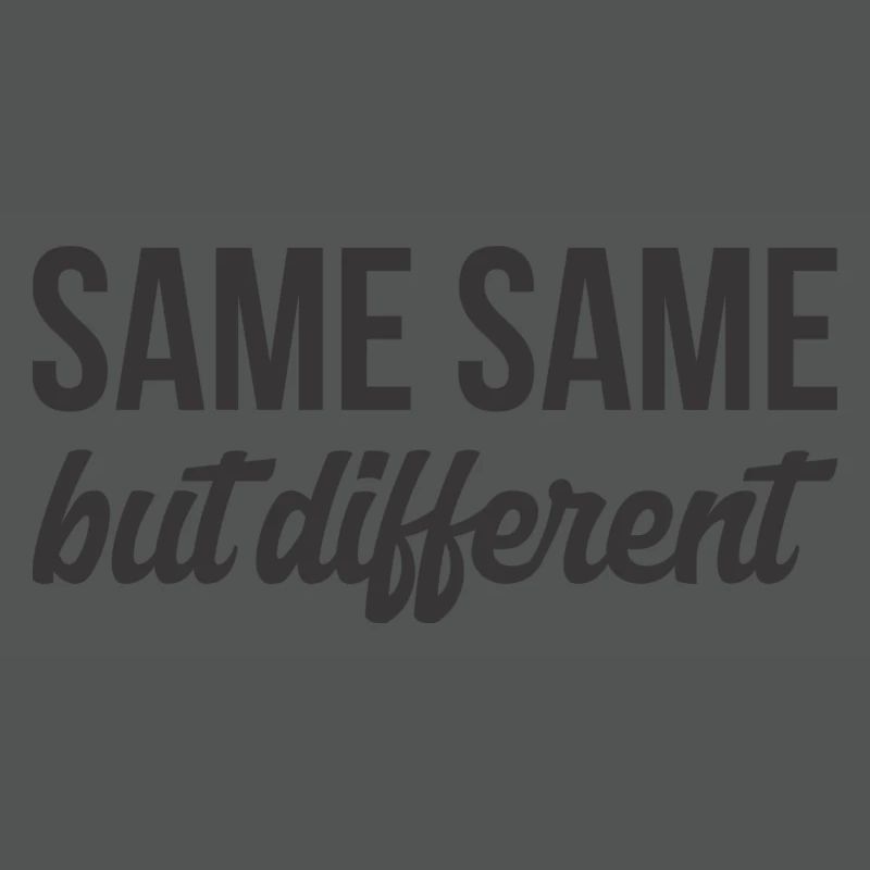 SAME SAME but different T.Shirt
